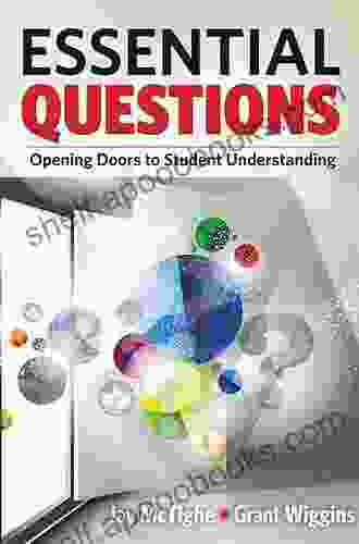 Essential Questions: Opening Doors to Student Understanding