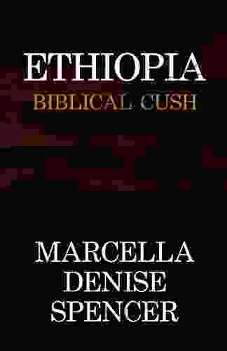 Ethiopia: Biblical Cush Marcella Denise Spencer