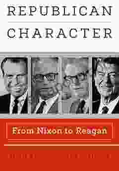 Republican Character: From Nixon to Reagan (Haney Foundation Series)