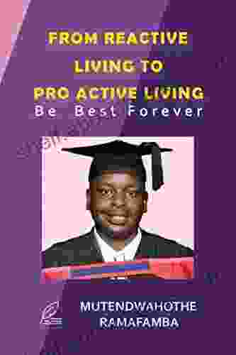 FROM REACTIVE LIVING TO PRO ACTIVE LIVING BE BEST FOREVER (SUCCESS 1)