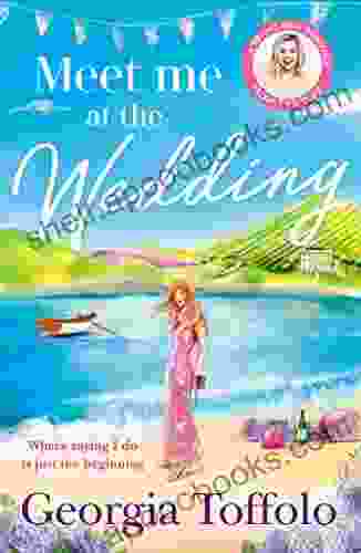 Meet Me At The Wedding: From The Author Comes The Heartwarming New Summer Romance Of 2024 (Meet Me In 4)