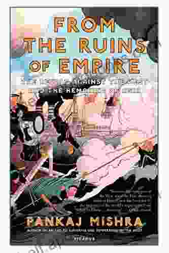 From the Ruins of Empire: The Intellectuals Who Remade Asia