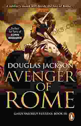 Avenger Of Rome: (Gaius Valerius Verrens 3): A Gripping And Vivid Roman Page Turner You Won T Want To Stop Reading