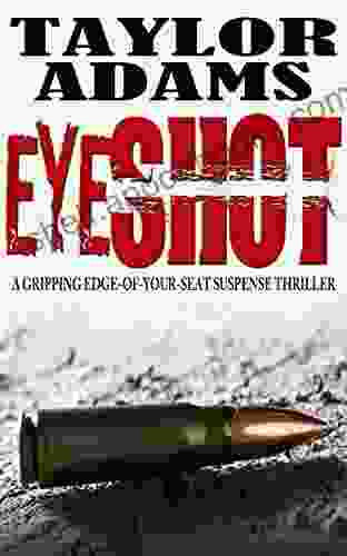 EYESHOT: A Gripping Edge Of Your Seat Suspense Thriller