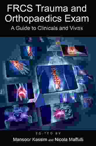 FRCS Trauma and Orthopaedics Exam: A guide to clinicals and vivas