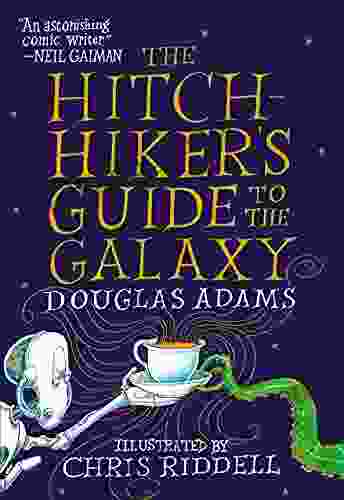 The Hitchhiker S Guide To The Galaxy: The Illustrated Edition