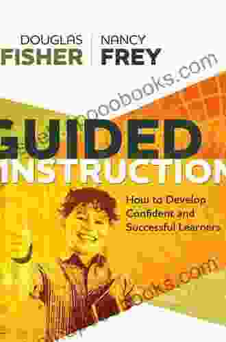 Guided Instruction: How To Develop Confident And Successful Learners