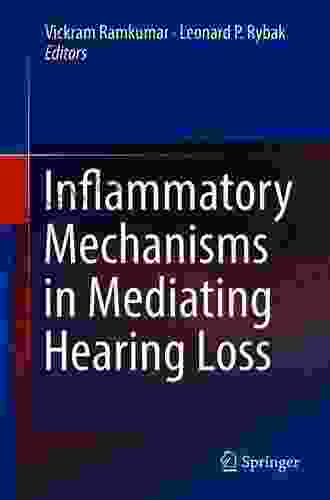 Inflammatory Mechanisms In Mediating Hearing Loss