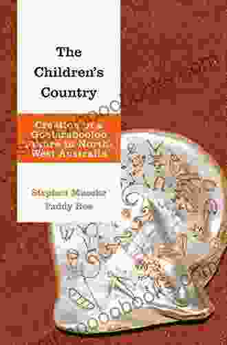 The Children s Country: Creation of a Goolarabooloo Future in North West Australia (Indigenous Nations and Collaborative Futures)