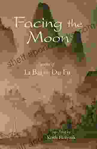 Facing The Moon: Poems Of Li Bai And Du Fu