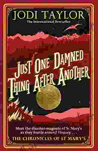 Just One Damned Thing After Another (Chronicles Of St Mary S 1)