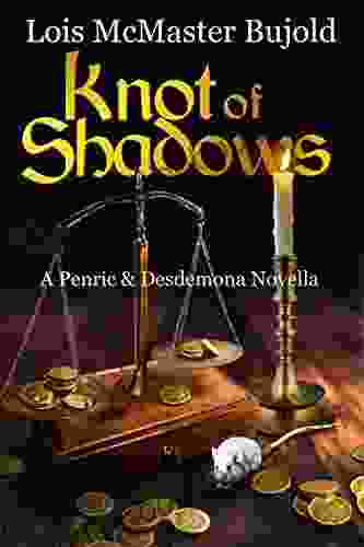 Knot Of Shadows (Penric Desdemona)