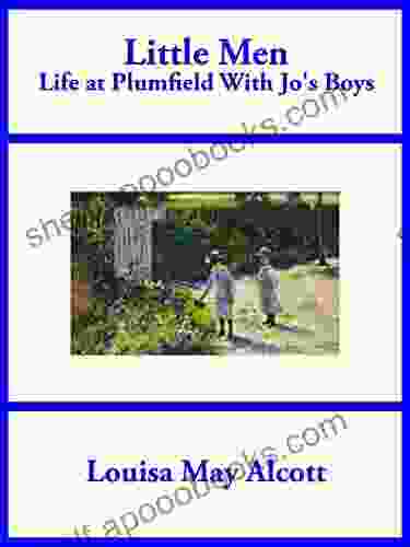 Little Men: Life at Plumfield with Jo s Boys