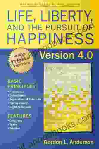 Life Liberty And The Pursuit Of Happiness Version 4 0 (Paragon Issues In Philosophy)