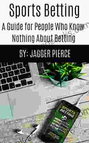 Sports Betting: A Guide for People Who Know Nothing About Betting