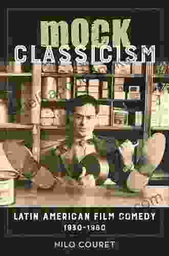 Mock Classicism: Latin American Film Comedy 1930 1960