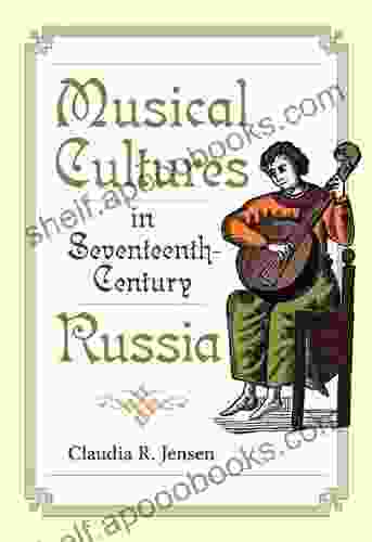 Musical Cultures In Seventeenth Century Russia (Russian Music Studies)