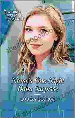 Nurse s One Night Baby Surprise: Get swept away with this uplifting nurse romance (Harlequin Medical Romance)