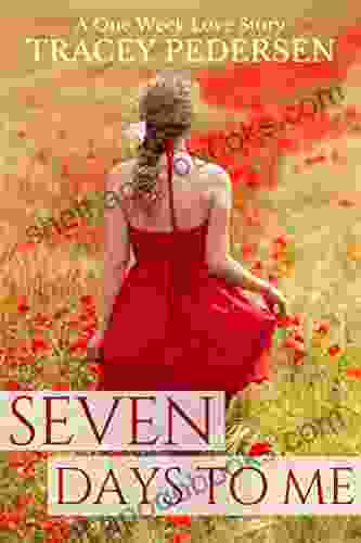 Seven Days To Me: A One Week Love Story (One Week Love Stories 1)