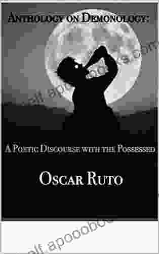 Anthology On Demonology: A Poetic Discourse With The Possessed