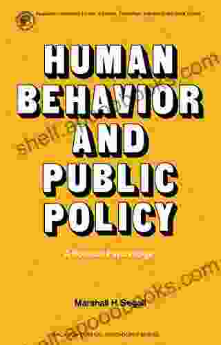 Human Behavior And Public Policy: A Political Psychology