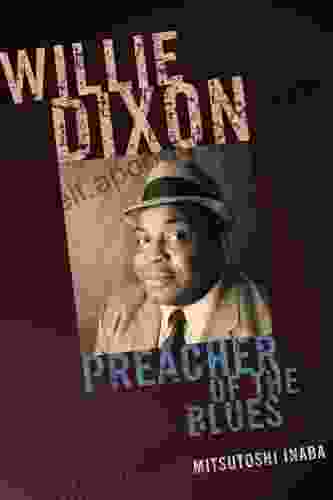 Willie Dixon: Preacher of the Blues (African American Cultural Theory and Heritage)