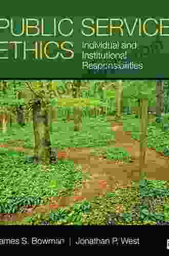 Public Service Ethics: Individual and Institutional Responsibilities