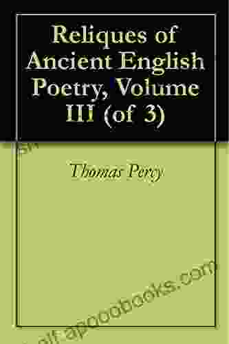 Reliques Of Ancient English Poetry Volume III (of 3)