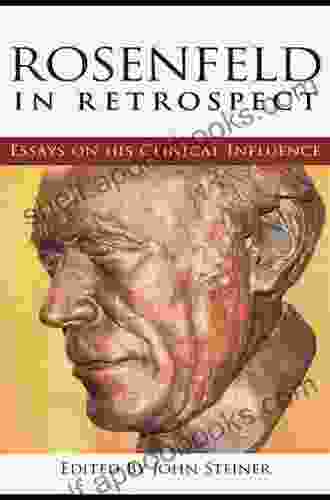 Rosenfeld in Retrospect: Essays on his Clinical Influence