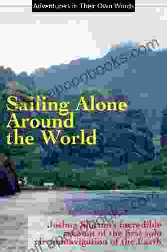 Sailing Alone Around the World (Adventurers in Their Own Words)