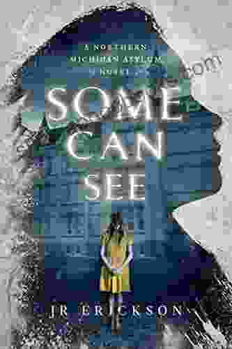 Some Can See: A Northern Michigan Asylum Novel