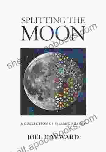 Splitting The Moon: A Collection Of Islamic Poetry