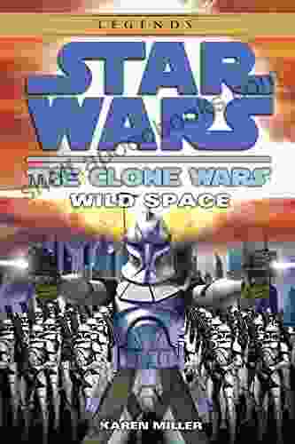 Wild Space: Star Wars Legends (The Clone Wars) (Star Wars The Clone Wars 2)