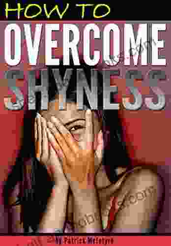 How to Overcome Shyness: Stop Being Shy and Get Rid of Shyness for Good (How to Stop Being Shy)