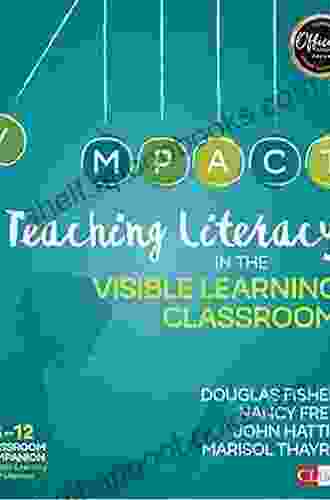 Teaching Literacy In The Visible Learning Classroom Grades 6 12 (Corwin Literacy)