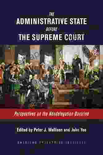 The Administrative State Before the Supreme Court: Perspectives on the Nondelegation Doctrine