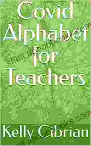 Covid Alphabet For Teachers Kelly Cibrian