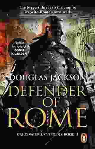 Defender Of Rome: (Gaius Valerius Verrens 2): A Heart Stopping And Gripping Novel Of Roman Adventure