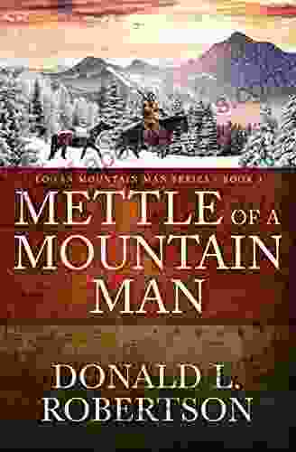 Mettle Of A Mountain Man: Logan Mountain Man Western 3 (A Logan Mountain Man Series)