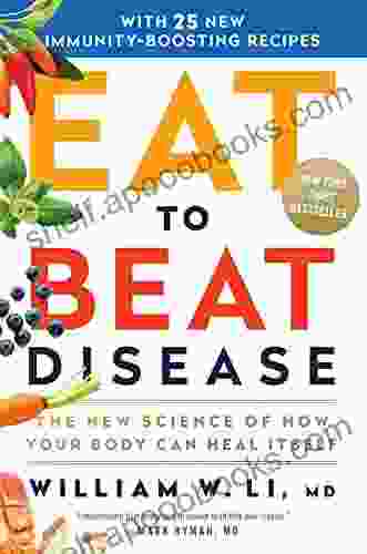 Eat To Beat Disease: The New Science Of How Your Body Can Heal Itself