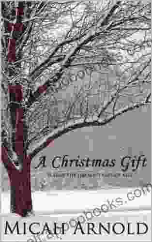 A Christmas Gift Micah Arnold