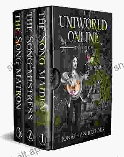 Uniworld Online Trilogy: A LitRPG Journey: The Song Maiden The Song Mistress The Song Matron