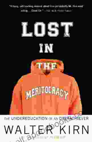 Lost In The Meritocracy: The Undereducation Of An Overachiever