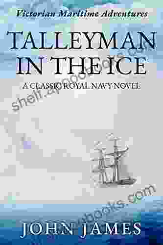 Talleyman In The Ice: A Classic Royal Navy Novel (The Victorian Maritime Adventure 2)