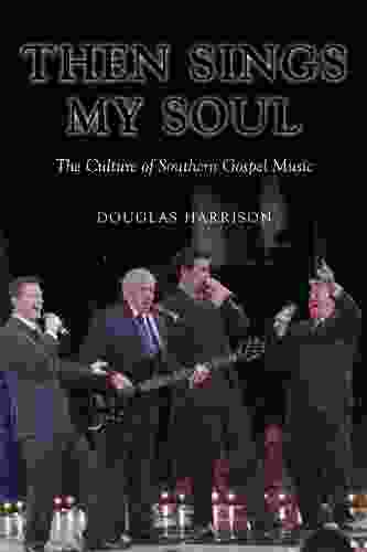 Then Sings My Soul: The Culture of Southern Gospel Music (Music in American Life)