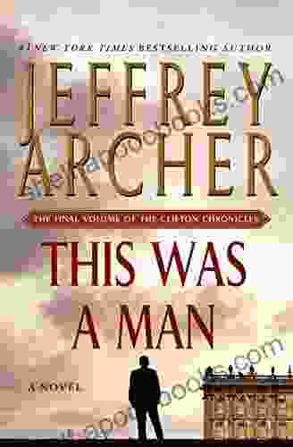 This Was a Man: The Final Volume of The Clifton Chronicles