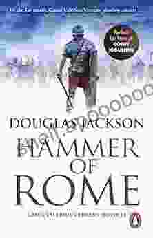 Hammer Of Rome: (Gaius Valerius Verrens 9): A Thrilling And Dramatic Historical Adventure That Conjures Up Roman Britain Perfectly