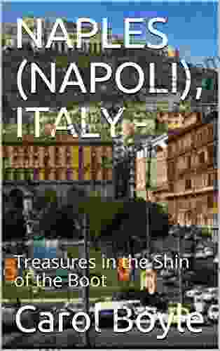 NAPLES (NAPOLI) ITALY : Treasures In The Shin Of The Boot (Carols Worldwide Cruise Port Itineraries 1)