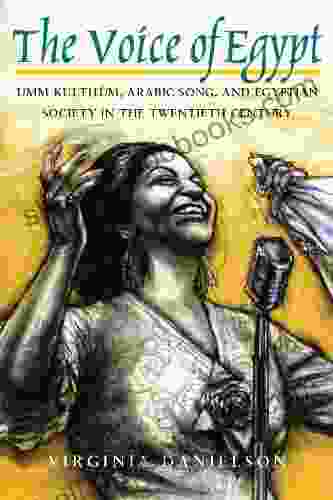 The Voice Of Egypt : Umm Kulthum Arabic Song And Egyptian Society In The Twentieth Century (Chicago Studies In Ethnomusicology 1997)