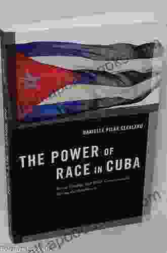 The Power of Race in Cuba: Racial Ideology and Black Consciousness During the Revolution (Transgressing Boundaries: Studies in Black Politics and Black Communities)